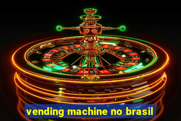 vending machine no brasil